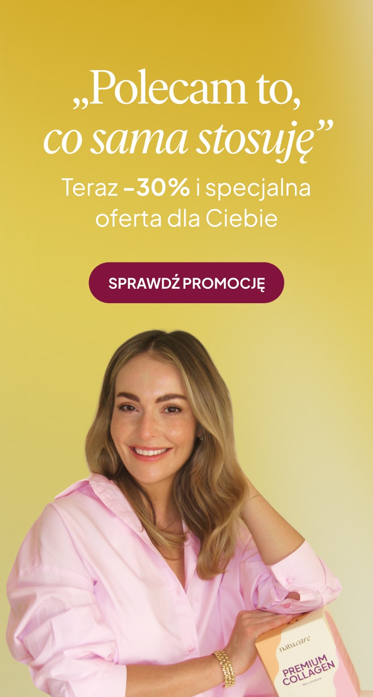 „Polecam to, co sama stosuję”. Teraz -30% i specjalna oferta dla Ciebie. Sprawdź promocję
